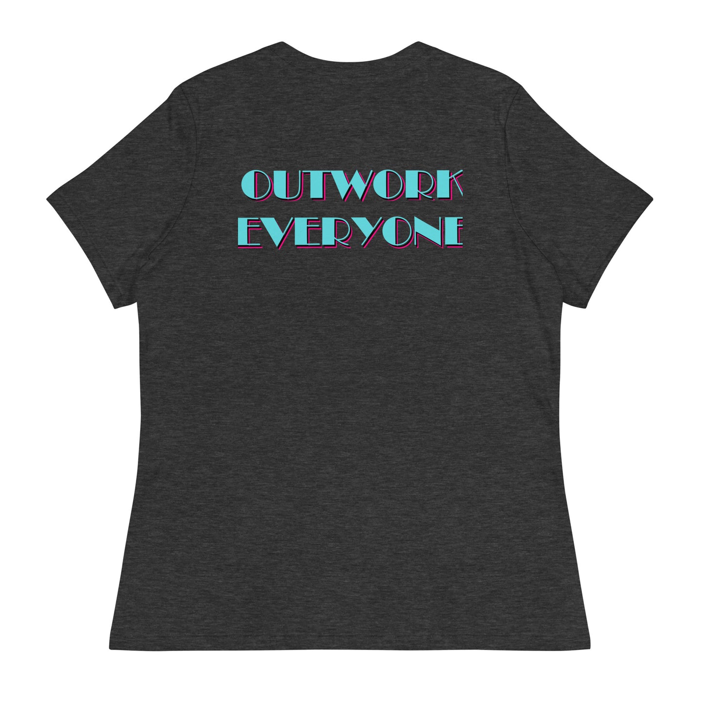 YBF "Outwork Everyone" Women's Relaxed T-Shirt